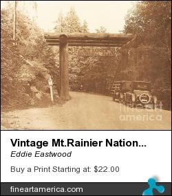 Eddie Eastwood Sold A Vintage Mount Rainier National Park Entrance Print...
